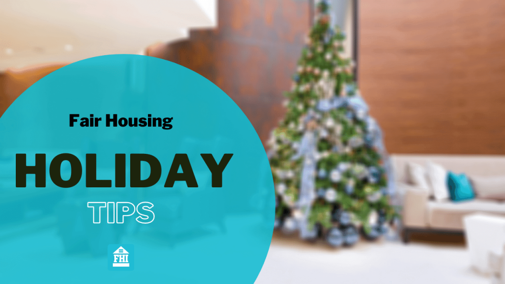 Fair Housing Holiday Tips