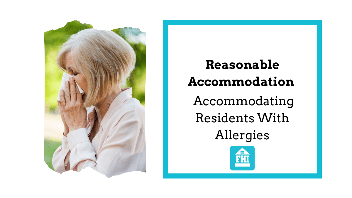 Reasonable Accommodation - Accommodating Residents With Allergies