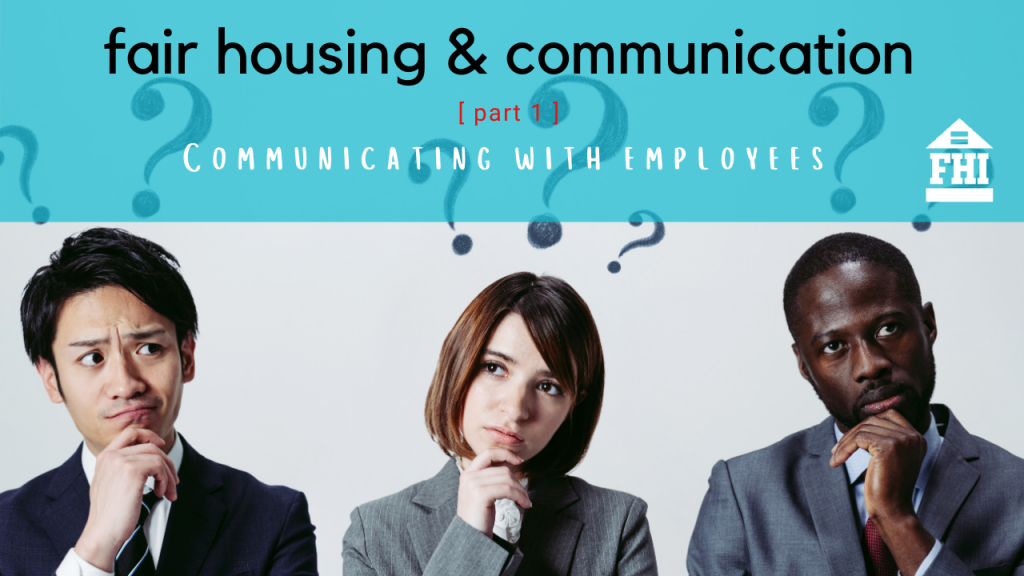 Fair Housing Communicating with Employees