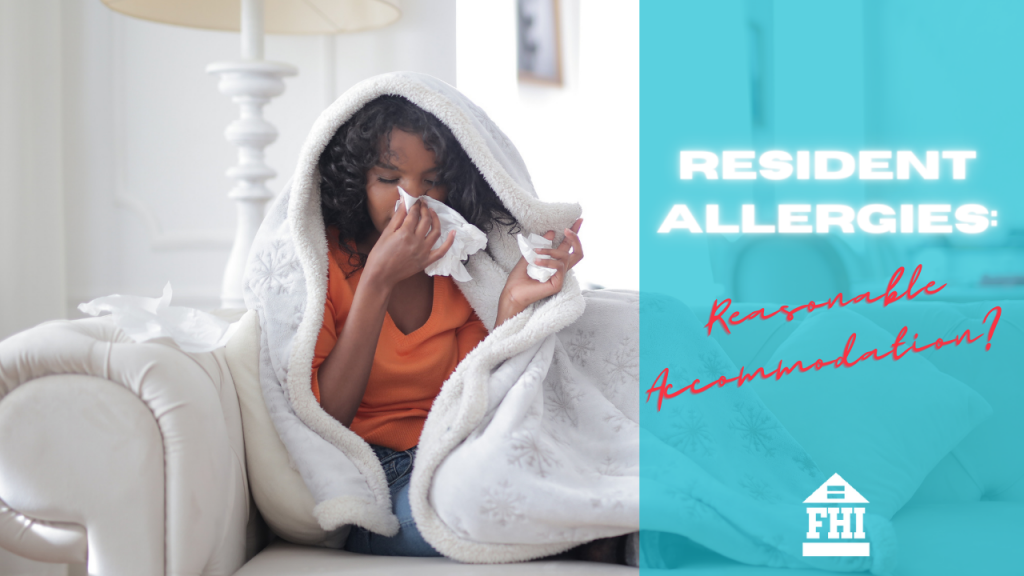 Resident Allergies - Reasonable Accommodation?